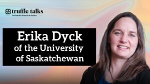 Erika Dyck Truffle Talks Image